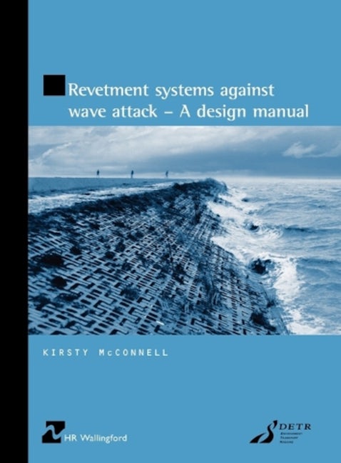Book cover image for Revetment Systems Against Wave Attack - A Design Manual ISBN: 9780727727060